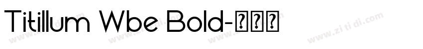 Titillum Wbe Bold字体转换